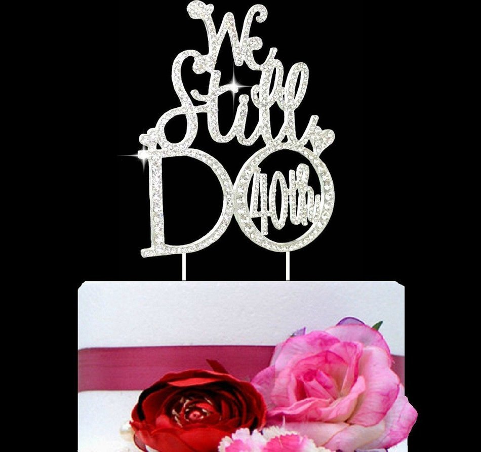 Lulu Sparkles LLC Crystal Rhinestone We Still Do 40th Anniversary or Vow Renewal Wedding Cake Topper Cake Decoration... N2
