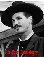 I'm Your Huckleberry 8 X 10 Photo