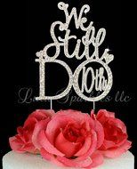 Lulu Sparkles LLC Crystal Rhinestone We Still Do 10th Anniversary or Vow Renewal Wedding Cake Topper Cake Decoration...