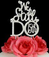 Wedding cake decoration Crystal Rhinestone 15th Anniversary We still do Vow Renewal Wedding Cake Topper Cake Decoration...