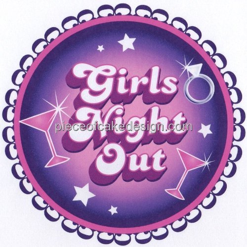 1/4 Sheet ~ Girl's Night Out Birthday ~ Edible Image Cake/Cupcake Topper!!!