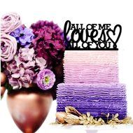 Custom All of me loves all of you wedding cake topper