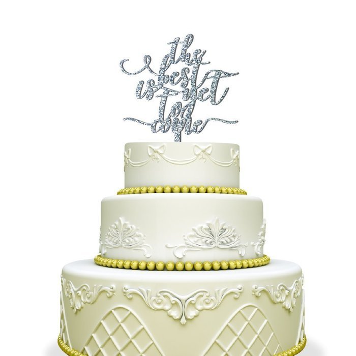 The Best is Yet to Come Wedding Cake Topper Mirrored Silver N3