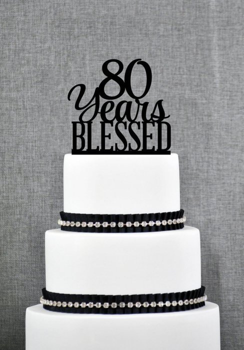 80 Years Blessed Cake Topper Classy 80th Birthday Cake Topper 80th Anniversary Cake Topper S260