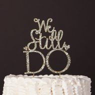 We Still Do Cake Topper, Gold Anniversary or Vow Renewal Rhinestone Decoration (Gold) N9