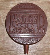 "Retired &amp; Loving it!" Retirement Lollipop Sucker Chocolate Mold Ships Same Day m237 N2