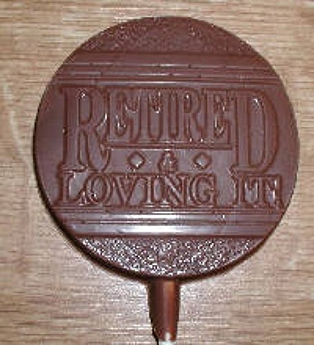 "Retired & Loving it!" Retirement Lollipop Sucker Chocolate Mold Ships Same Day m237 N2