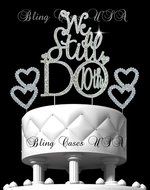 Vow Wedding Renewal (10 Year's) Anniversary Cake Topper "We Still Do 10th" + 2 Silver Double Rhinestone Crystal...