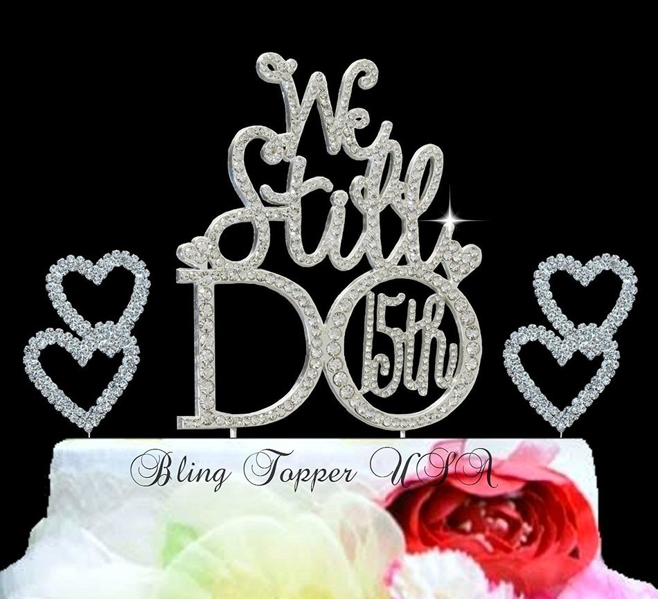 "We Still Do 15th" anniversary cake topper in gorgeous silver crystal rhinestone vow renewal custom cake decoration...