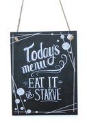 Today&#039;s Menu Eat It Or Starve Chalk Sign By meijiafei