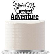 You&#039;re My Greatest Adventure Black Wedding / Engagement Party Elegant Cake Decoration Topper