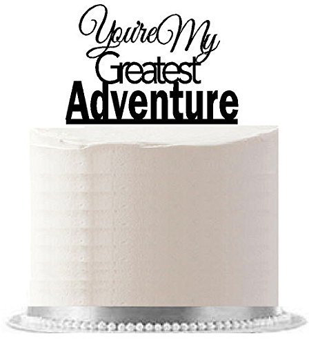 You're My Greatest Adventure Black Wedding / Engagement Party Elegant Cake Decoration Topper