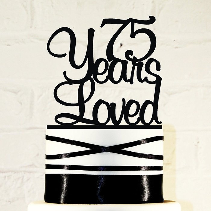 75th Birthday Cake Topper - 75 Years Loved Custom