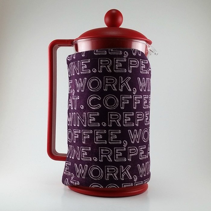 Coffee, Work, Wine Decor, French Press Cozy Cover, 8 cup, Insulated N3