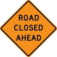 Road Closed Ahead Sign