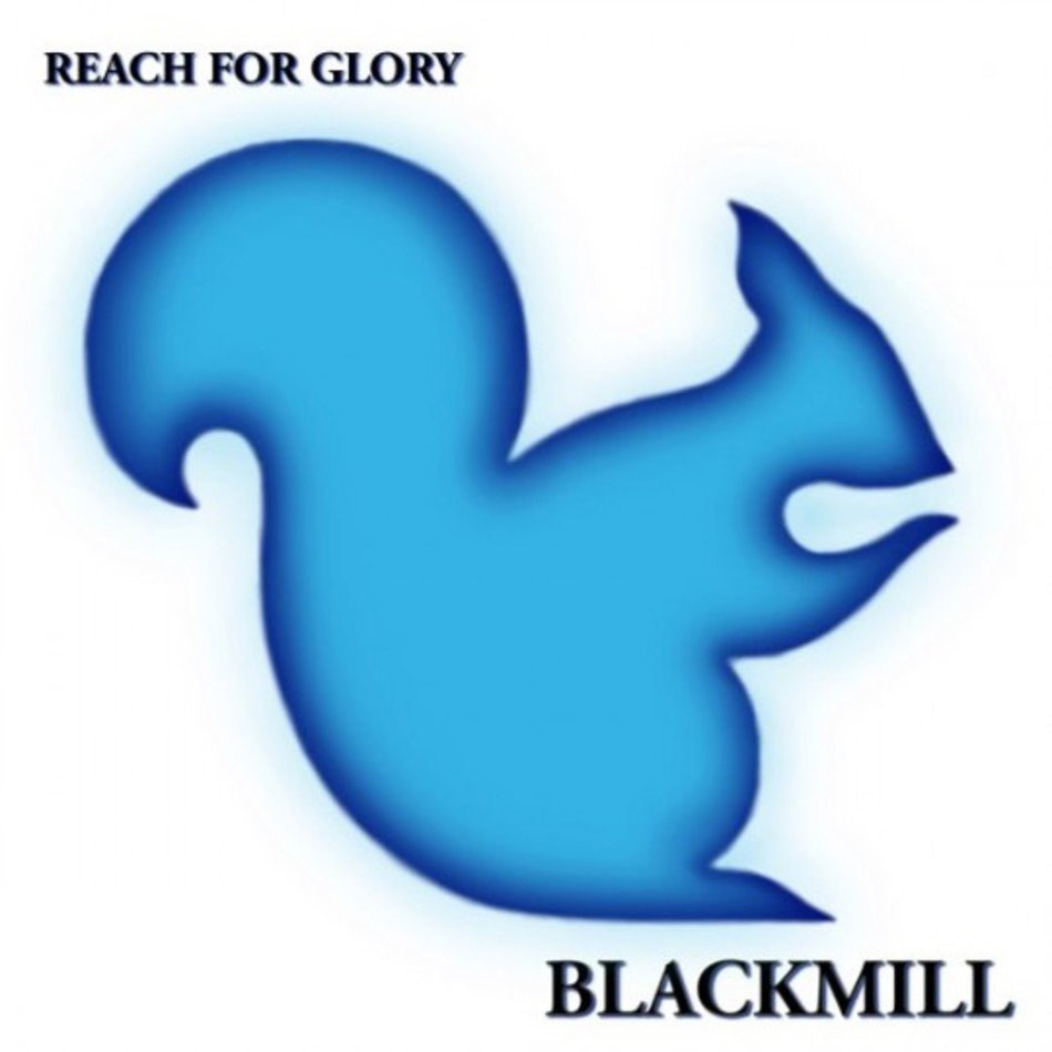 Blackmill Reach For Glory Album Cover