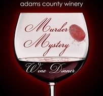Murder Mystery Wine Dinner June 1 At Adams County Winery