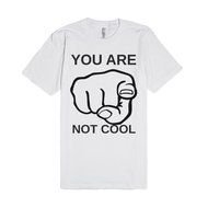 You Are Not Cool