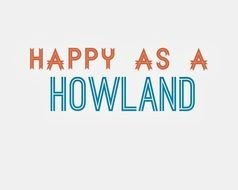 Happy As A Howland as a graphic illustration