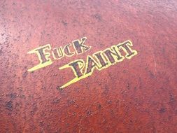 fuck paint graffiti stainless rusty