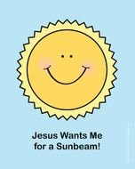 Jesus Wants Me For A Sunbeam