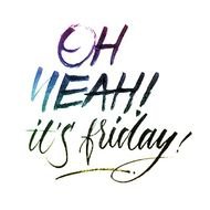 Yeah Its Friday