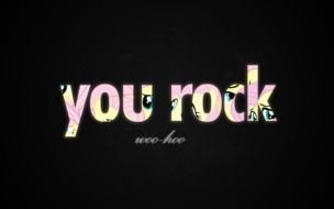you rock as the inscription in the picture