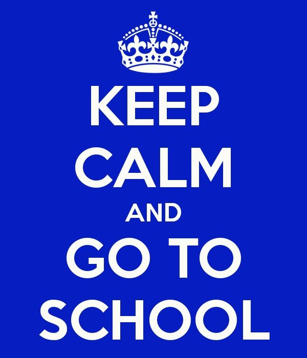 Keep Calm And Go To School