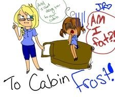 To Cabin Frost! as the inscription in the picture