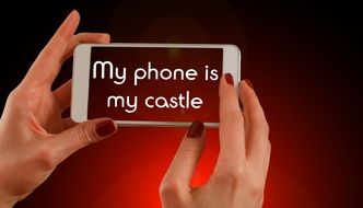 words on the smartphone my phone is my castle