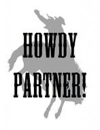 Howdy Partner as the inscription in the picture