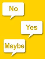yes, no, maybe, white and yellow thought bubbles
