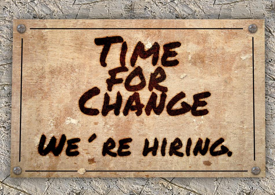 time for change weâre hiring sign