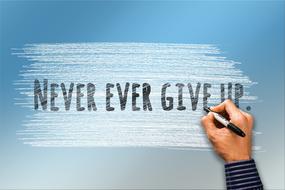 Never Give Up text drawing