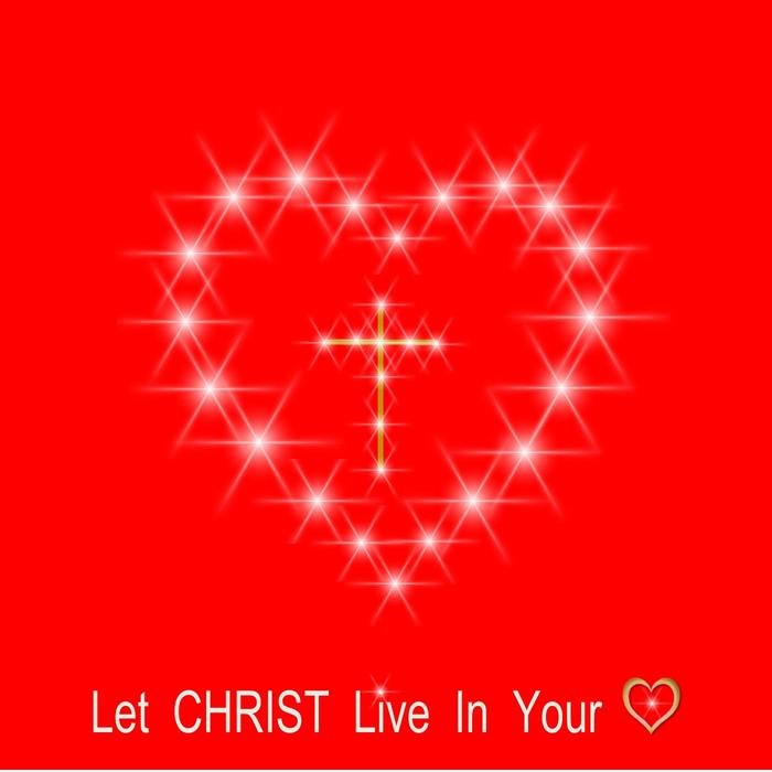 Jesus christ live in our hearts