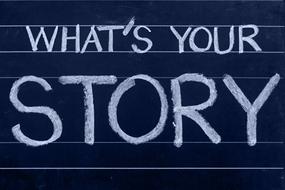 Chalkboard with writing, whatâs your Story, Blogging, concept