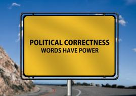 Politically Correctness, traffic sign at road, collage