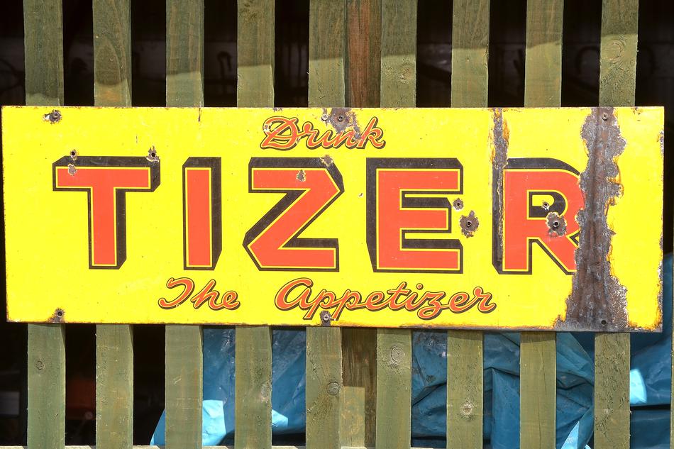 drink Tizer the Appetizer, Vintage Sign on fence